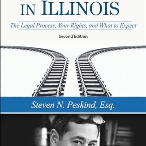 Free PDF Divorce in Illinois: The Legal Process. Your Rights. and What To Expect