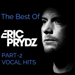 The Best Of Eric Prydz. Part 2 Vocal Hits. Mixed By P.S.