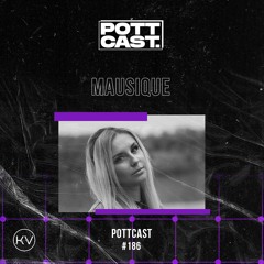 Pottcast #186 - Mausique