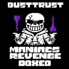 (Dustswap : Dusttrust) Maniacs Revenge (Doxed)