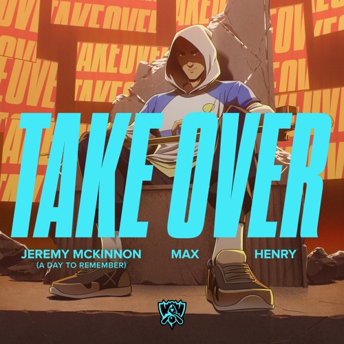Take Over (ft. Jeremy McKinnon (A Day To Remember), MAX, Henry) | Worlds 2020