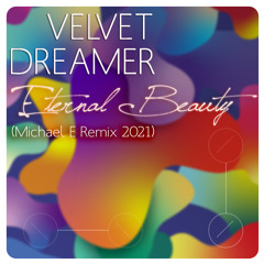 Eternal Beauty (Michael E Remix 2021) [feat. Tim Gelo]