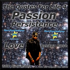 The Quotes For Life (Volume 4) (Passion - Persistence - Love) (Full Album)