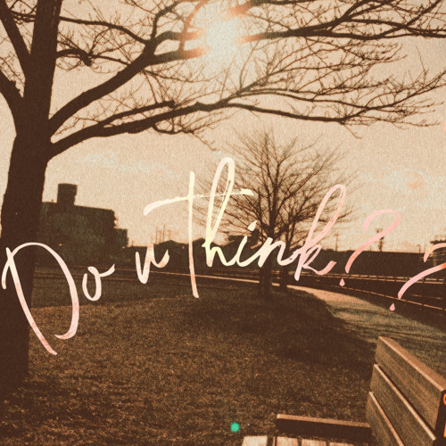 Do u think?? feat. Rey vag , KAF MIKOTO