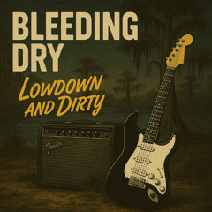 Lowdown and Dirty