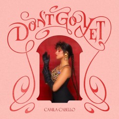 Camila Cabello, Filipe Guerra - Don't Go Yet (Faust!ni & Samuel Grossi Private) -pitched