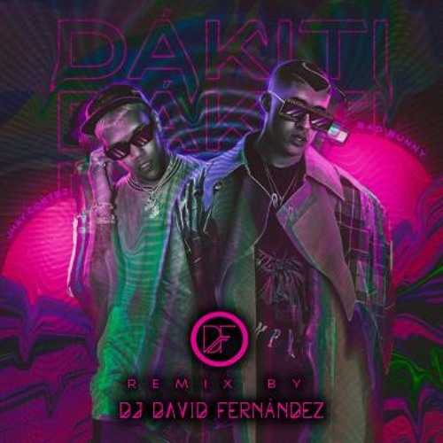 Bad Bunny X Jhay Cortez - Dakiti (David Fernandez Remix)