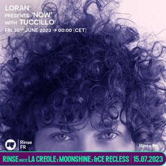 LORAN presents 'NOW' with Tuccillo - 30 Juin 2023