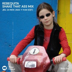 Rebequita : Shake That Ass Mix - 23 Novembre 2023