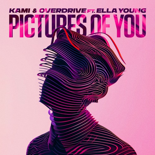 KAMI & OverDrive ft. Ella Young - Pictures Of You