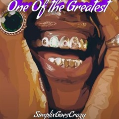 One Of The Greatest - SimplixGoesCrazy
