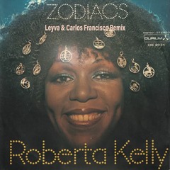 Zodiacs - Roberta Kelly (Leyva & Carlos F Remix)