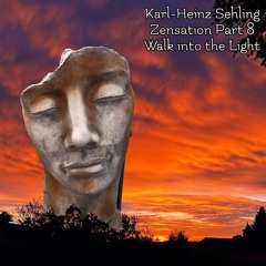 Zensation Part 8 -Walk into the Light