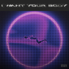 I Want Your Body
