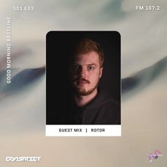 Good Morning Bassline S01E03 : GuestMix 002 - Rotor