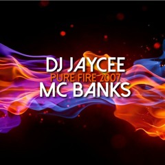 DJ Jaycee - MC Banks - Pure Fire 2007