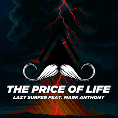 Lazy Surfer, Mark Anthony - The Price of Life (Original Mix) [MUSTACHE CREW RECORDS]