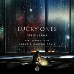 Yetep X SABAI - Lucky Ones (feat. Leslie Powell) [J4CKO & Rareno Remix]