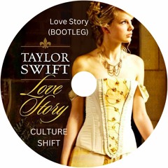 Taylor Swift - Love Story (Culture Shift Bootleg)