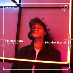 FORMIX31: Murky Synth (live mix)