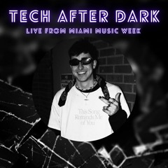 TECH after DARK live @ Miami Music Week