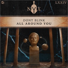 DONT BLINK - ALL AROUND YOU