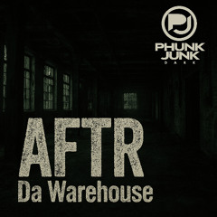 AFTR - Da Warehouse