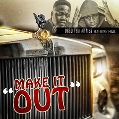 Make It Out (feat. T-RELL)