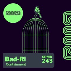 Bad - Ri - Containment (Ahiram Remix)