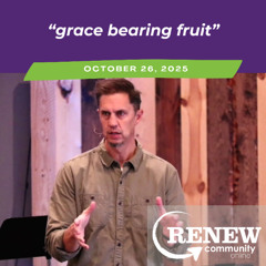October 26, 2025 "Grace Bearing Fruit"