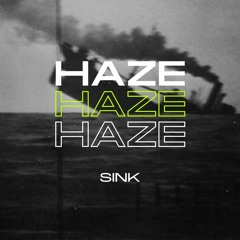 HAZE - SINK