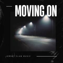 Moving On (Jersey Club)