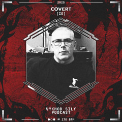 Vykhod Sily Podcast - Covert Guest Mix