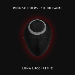 Squid Game - Pink Soldiers (Luna Lucci Remix)