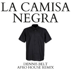 La Camisa Negra 2025 - Juanes - Dennis Belt (Afro House Remix) Copy