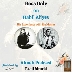 Ep56: Ross Daly on Habil Aliyev