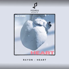 RAYON - HEART (PEDROU Remix)