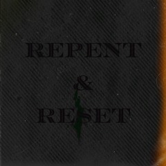 Repent & Reset