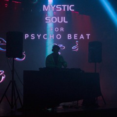 Mystic Soul for Psycho Beat  [11/11/23/beat100.9]