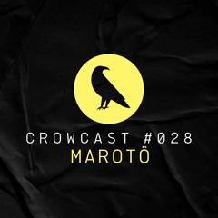 CrowCast #028 • MAROTÖ