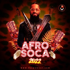 DJ SPAWNER - AFRO SOCA 2022 MIX