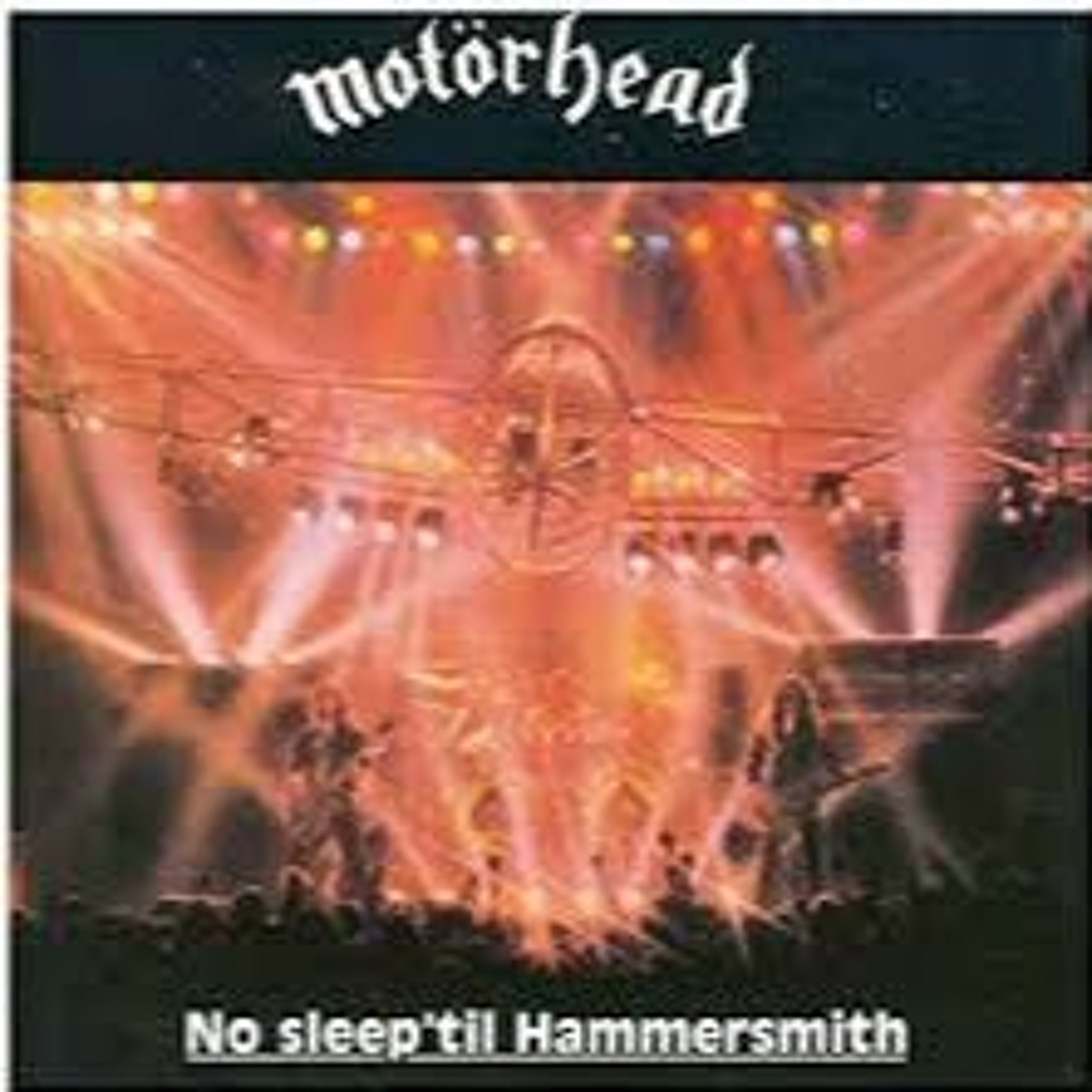 Motorhead No Sleep Til Hammersmith is the featured album