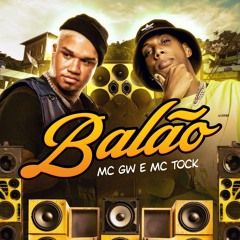 Mc Tock, Mc Gw - Balão