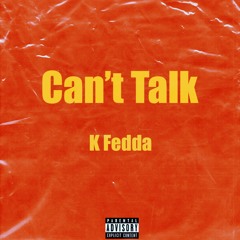 K Fedda - Can't Talk