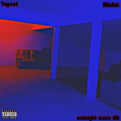 MIDNIGHT MUSIC :00 - Topcat ft. Kishé