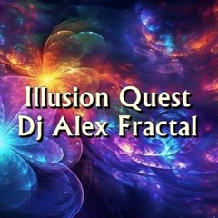 Illusion Quest - Dj Alex Fractal