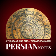 THE HARP OF ARIAGAN - A THOUSAND AND ONE PERSIAN NOTES