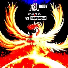 鳳body (かめりあ vs Skindred)