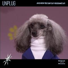 UNPLUG | #48 | WHEN you can play videogames 1