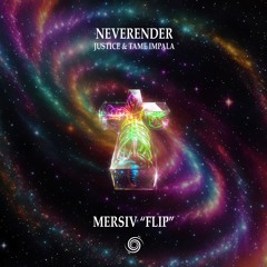 Justice & Tame Impala - Neverender (Mersiv Flip)